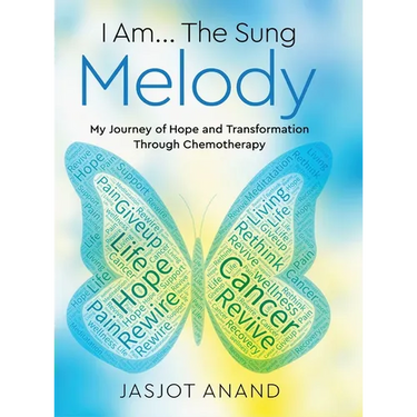 I Am... The Sung Melody: My Journey of Hope and Transformation Through Chemotherapy