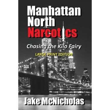 Manhattan North Narcotics: Chasing the Kilo Fairy
