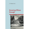 Knowing What's Enough: A guide to a life of more fulfillment and happiness within self-selected limits.