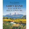 God's Hand Has Always Been Upon Me