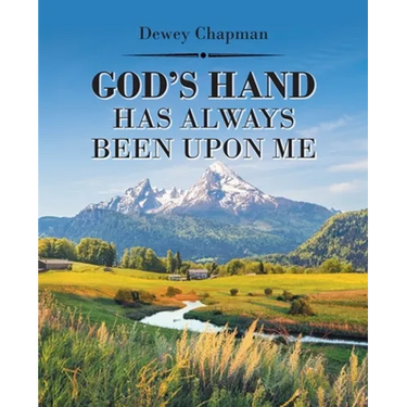 God's Hand Has Always Been Upon Me