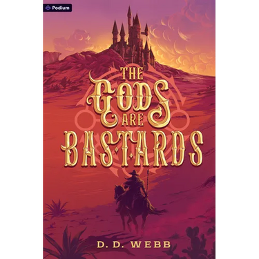 The Gods Are Bastards: A High Fantasy Western