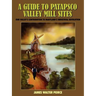 A Guide to Patapsco Valley Mill Sites: Our Valley's Contribution to Maryland's Industrial Revolution