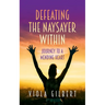 Defeating the Naysayer Within: Journey to a Mending Heart