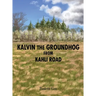 Kalvin the Groundhog from Kahli Road