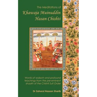 The Meditations of Khawaja Muinuddin Hasan Chishti