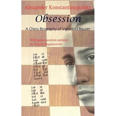 Obsession: A Chess Biography of Vsevolod Rauzer
