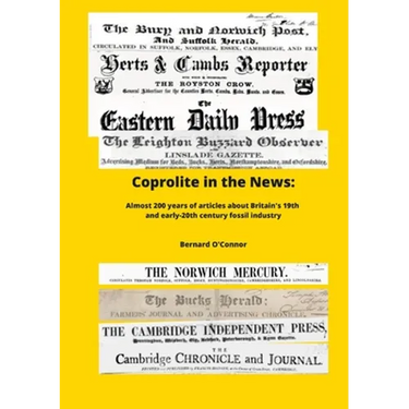 Coprolite in the News: The social, economic and envirnmental impact of Britain's 19th century fossil industry