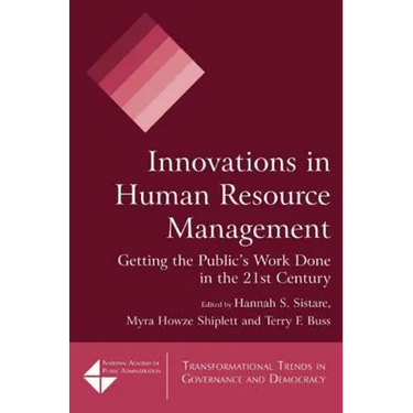 Innovations in Human Resource Management: Getting the Public's Work Done in the 21st Century