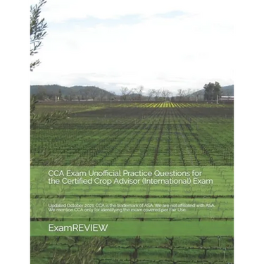 CCA Exam Unofficial Practice Questions for the Certified Crop Advisor (International) Exam
