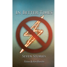 In Better Times: Seven Stories