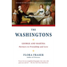 The Washingtons: George and Martha: Partners in Friendship and Love