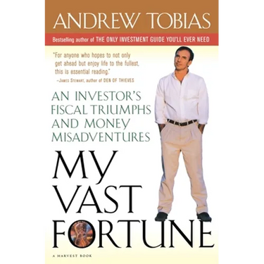 My Vast Fortune: An Investor's Fiscal Triumphs and Money Misadventures