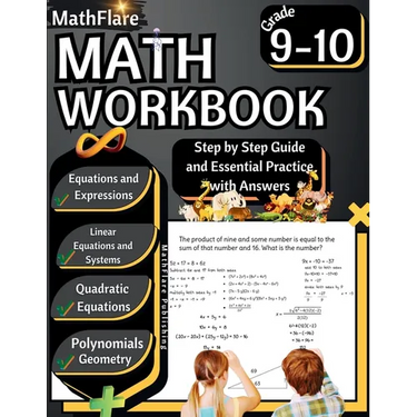 MathFlare - Math Workbook 9th and 10th Grade: Math Workbook Grade 9-10: Equations and Expressions, Linear Equations, System of Equations, Quadratic Eq