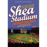 Shea Stadium Remembered: The Mets, the Jets, and Beatlemania