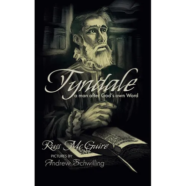 Tyndale: A Man After God's Own Word