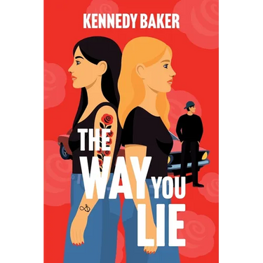 The Way You Lie: Kate and Aria have never met, but their lives are tied together by the same man.