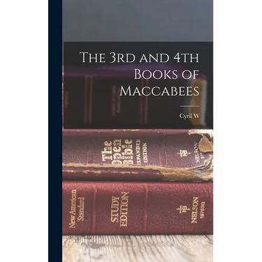 The 3rd and 4th Books of Maccabees