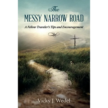 The Messy Narrow Road: A Fellow Traveler's Tips and Encouragement