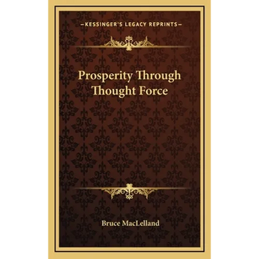 Prosperity Through Thought Force