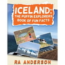 Iceland: The Puffin Explorers Book of Fun Facts