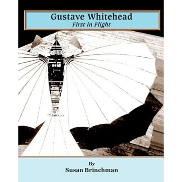 Gustave Whitehead: First in Flight