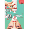 How To Satisfy A Man Sexually: A Guide On How To Please A Man Sexually; Tips On Giving Your Man Oral Sex; Great Sex Positions To Blow His Mind; Ways