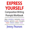 Express Yourself Composition Writing Prompts Workbook
