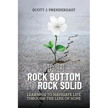 From Rock Bottom To Rock Solid: Learning To Navigate Life Through the Lens Of Hope