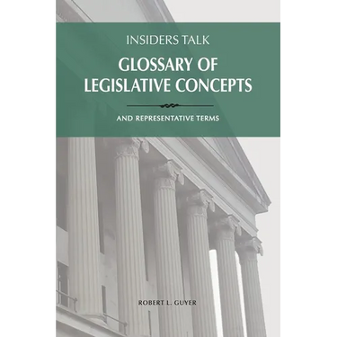 Insiders Talk Glossary of Legislative Concepts and Representative Terms