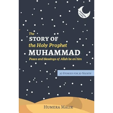 The Story of the Holy Prophet Muhammad: Ramadan Classics: 30 Stories for 30 Nights