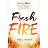 Fresh Fire: 90 Quick Read Devotionals Book One