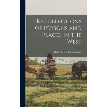 Recollections of Persons and Places in the West