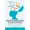 Neurolanguage Coaching 2nd Edition: Brain friendly language learning
