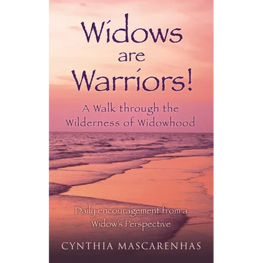 Widows are Warriors! A Walk through the Wilderness of Widowhood: Daily encouragement from a Widow's Perspective