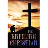 The Kneeling Christian: Annotated