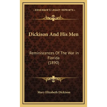 Dickison And His Men: Reminiscences Of The War In Florida (1890)