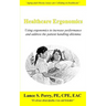 Healthcare Ergonomics: Using ergonomics to increase performance and address the patient handling dilemma