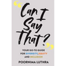 Can I Say That?: Your go-to guide for diversity, equity and inclusion