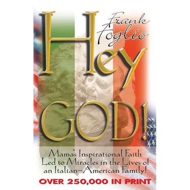 Hey God!: Modern-Day Miracles in the Lives of an Italian-American Family