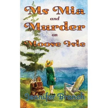 Ms. Mia and Murder on Moose Isle