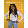 How Happy Do You Want To Be