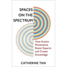 Spaces on the Spectrum: How Autism Movements Resist Experts and Create Knowledge