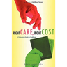 Right Care, Right Cost: A Consumer's Guide to Healthcare