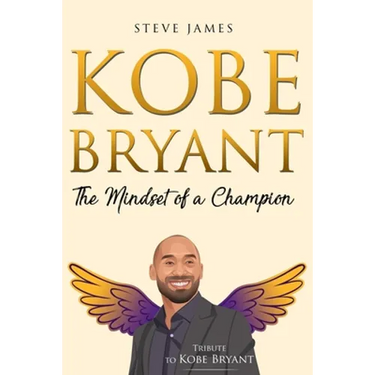 Kobe Bryant: The Mindset of a Champion (Tribute to Kobe Bryant)