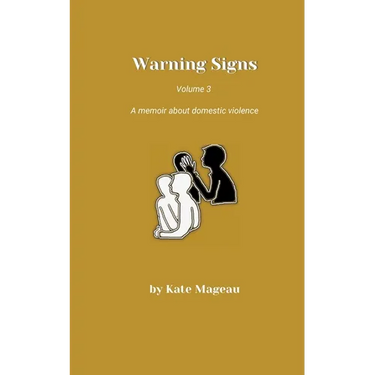 Warning Signs - Volume 3: A memoir about domestic violence