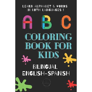 ABC Coloring Book for Kids Bilingual English Spanish: To learn alphabet and words in both languages