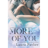 More of You