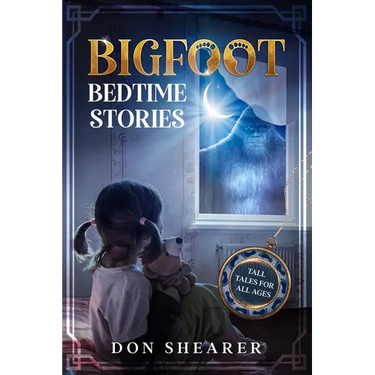 Bigfoot Bedtime Stories: Tall Tales for All Ages