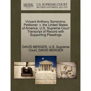 Vincent Anthony Sorrentino, Petitioner, V. the United States of America. U.S. Supreme Court Transcript of Record with Supporting Pleadings